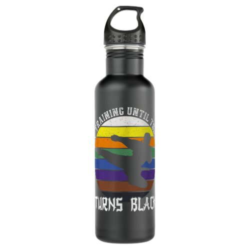 Keep Training Until The Belt Turns Black Retro Kar Stainless Steel Water Bottle