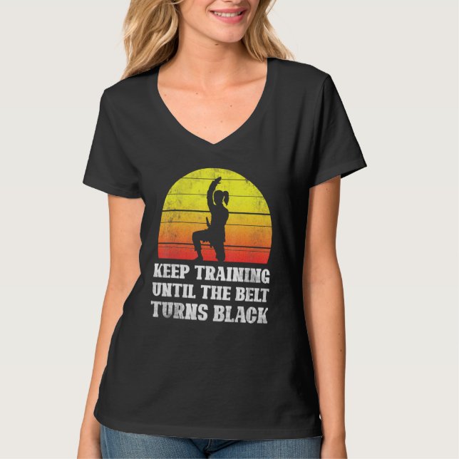 Keep Training Until The Belt Turns Black Retro Kar T-Shirt (Front)