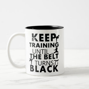 Keep training until the belt turns black Two-Tone coffee mug