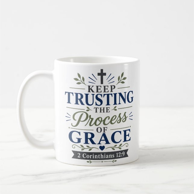 Keep Trusting Process Of Grace Christian Quote Coffee Mug (Left)