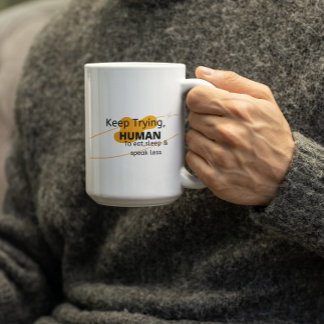 Keep Trying Human- Faith Coffee Mug