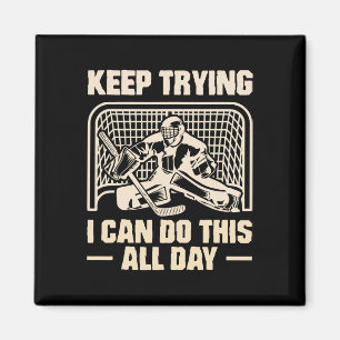 Keep Trying I Can Do This Goalie Youth Ice Hockey Magnet