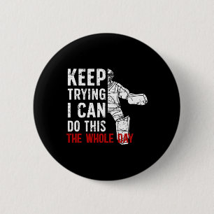 Keep Trying Ice Hockey Goalkeeper Ice Hockey Goali Button