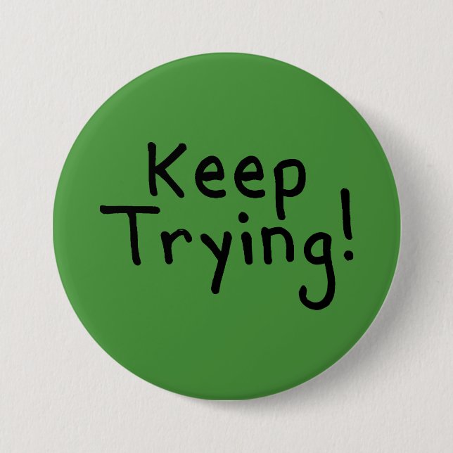 Keep Trying Motivational Student's Button (Front)