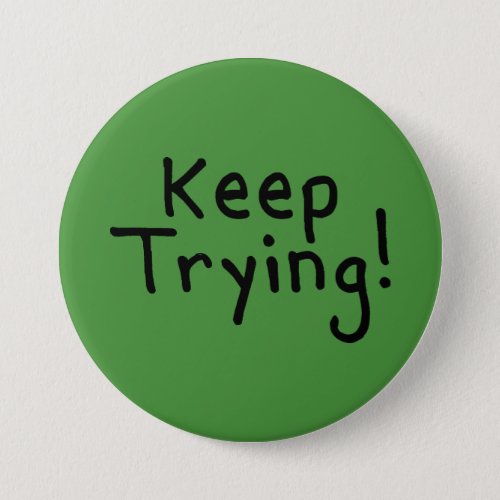 Keep Trying Motivational Students Button