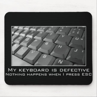 Keep trying to escape, but it's not working mouse pad
