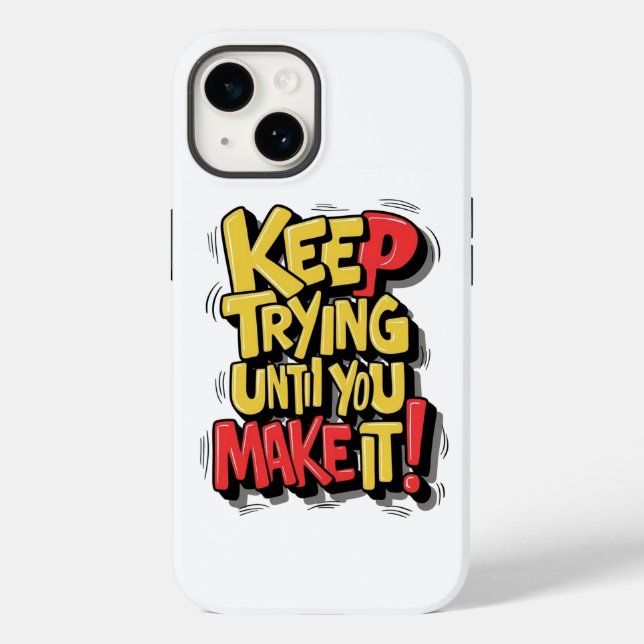 Keep trying until you make it phone case Design. (Back)