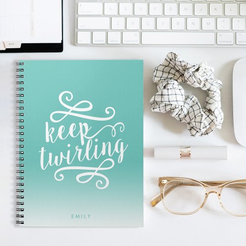 Keep Twirling Aqua  White Gradient Ombre Quote Notebook