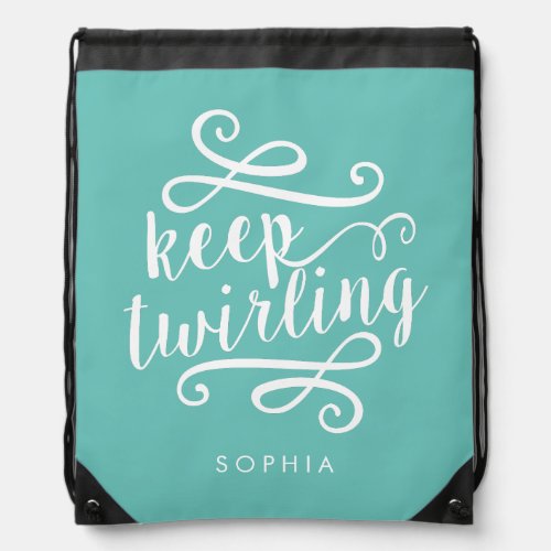 Keep Twirling  Aqua  White Typography Quote Drawstring Bag