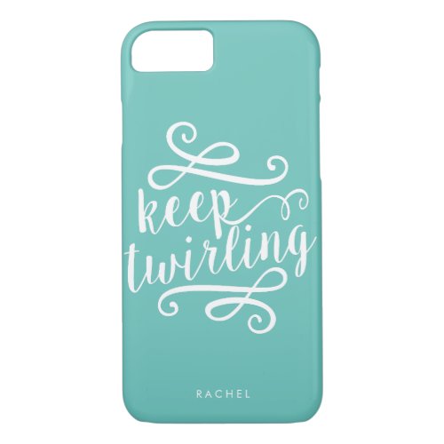 Keep Twirling  Mint  White Typography Quote iPhone 87 Case