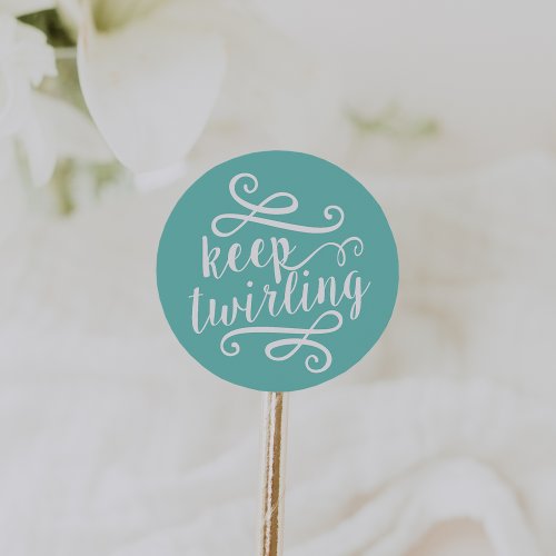 Keep Twirling  Mint  White Typography Quote Classic Round Sticker