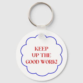 Keep up the good work! keychain