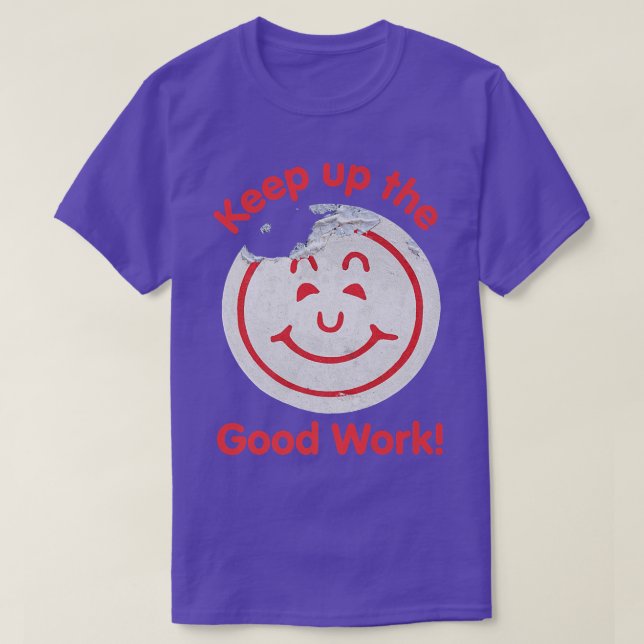 Keep up the Good Work Smile Face Stamp Motivation  T-Shirt (Design Front)