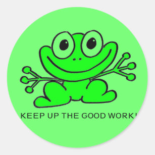 Keep Up The Good Work Stickers 100 Satisfaction Guaranteed Zazzle