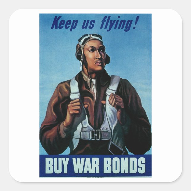 Keep Us Flying! ~ Tuskeegee Airman Square Sticker (Front)