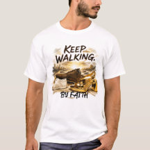 KEEP WALKING – BY FAITH