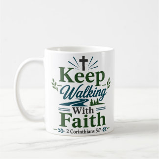 Keep Walking With Faith Christian Hope Quote Coffee Mug