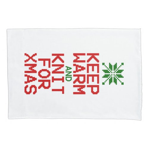 Keep Warm and Knit for Xmas Pillow Case
