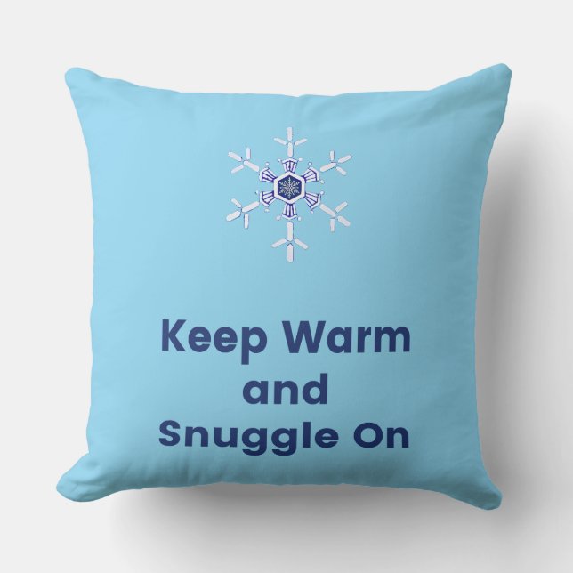 Keep warm and snuggle on throw pillow (Front)