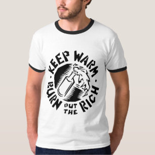 KEEP WARM - Burn out the RICH! T-Shirt