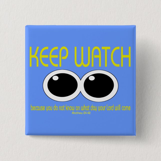 KEEP WATCH - Matt 24:42 Button (Front)