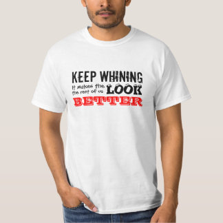 Keep Whining T-shirt