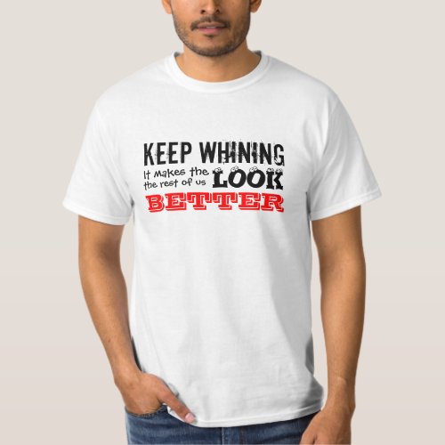 Keep Whining T_shirt