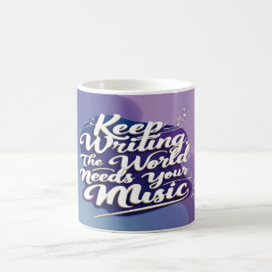Keep Writing The World Needs Your Music option 2 Coffee Mug