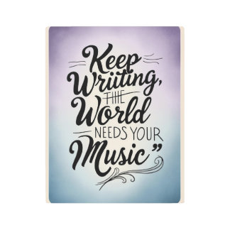 Keep Writing The World Needs Your Music option 3 Metal Print