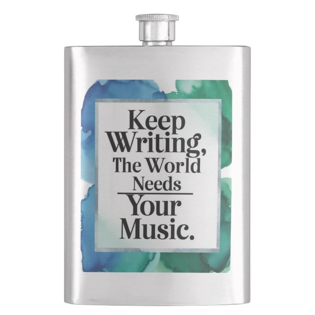 Keep Wtiting The World Needs Your Music Flask (Front)