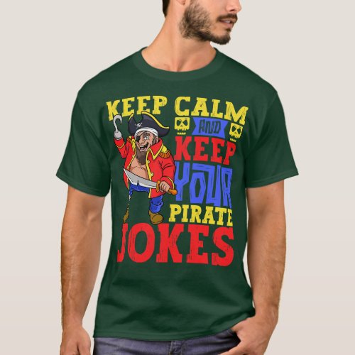 Keep you pirate jokes leg prosthesis T_Shirt