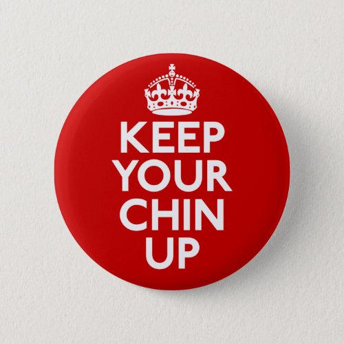 Keep Your Chin Up Button