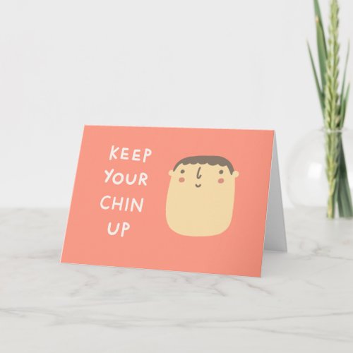 Keep Your Chin Up Card