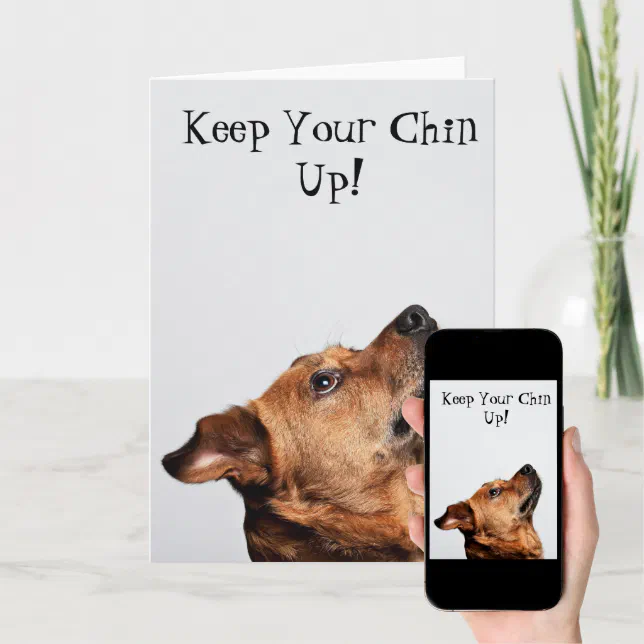 Keep Your Chin Up Greeting Card | Zazzle
