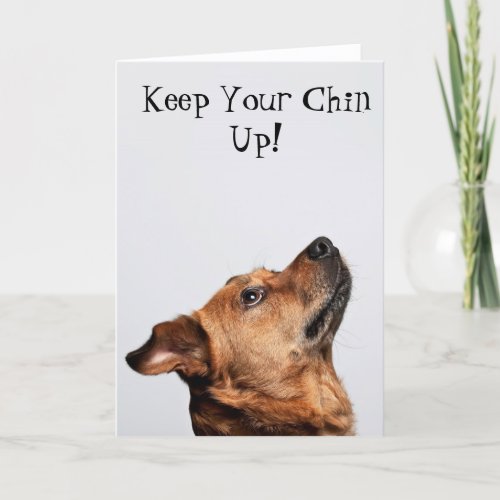 Keep Your Chin Up Greeting Card