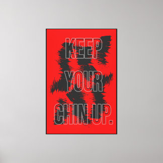 KEEP YOUR CHIN UP –Red & Black Grunge Motivational Canvas Print