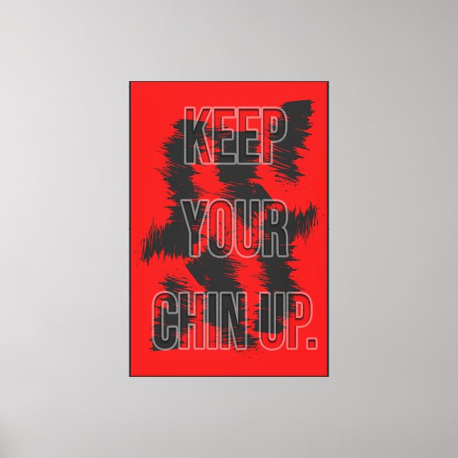 KEEP YOUR CHIN UP –Red & Black Grunge Motivational Canvas Print (Front)