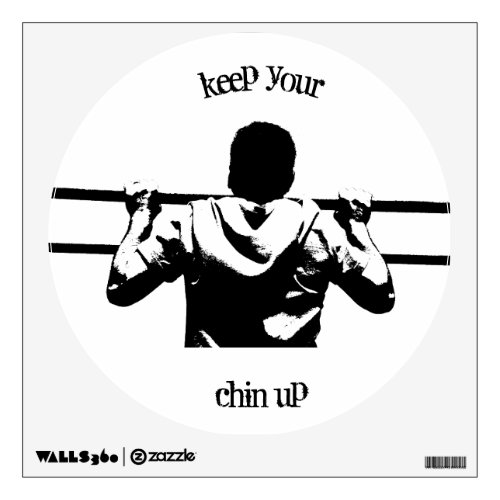 Keep Your Chin Up Wall Decal