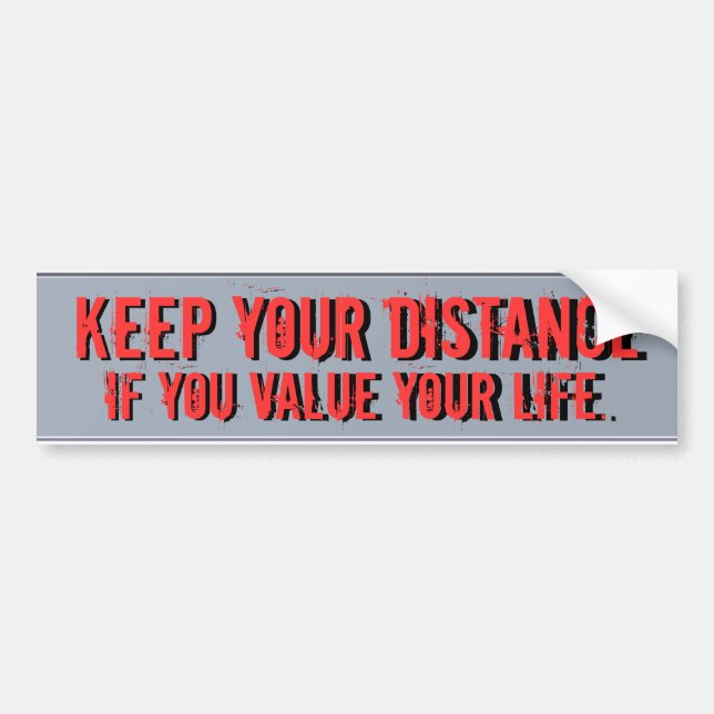 keep your distance bumper sticker (Front)