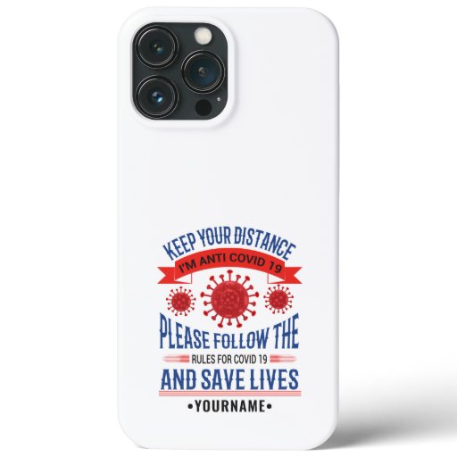 Keep Your Distance Distance Follow the Rules iPhone 13 Pro Max Case