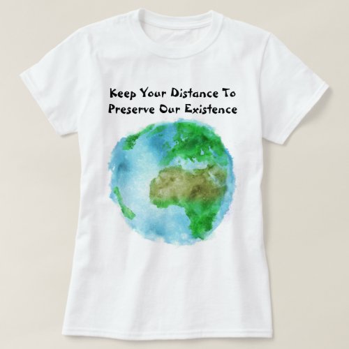 Keep Your Distance To Preserve Our Existence T_Shirt