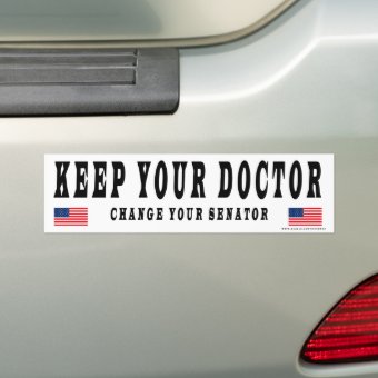 Keep Your Doctor Change Your Senator Bumper Sticker | Zazzle