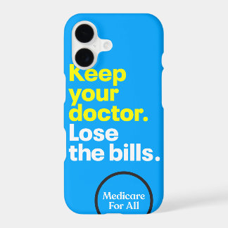 Keep your doctor. Lose the bills. MEDICARE FOR ALL iPhone 17 Case