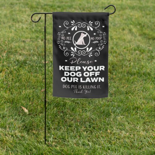 Keep Your Dog Off Our Lawn  Garden Flag