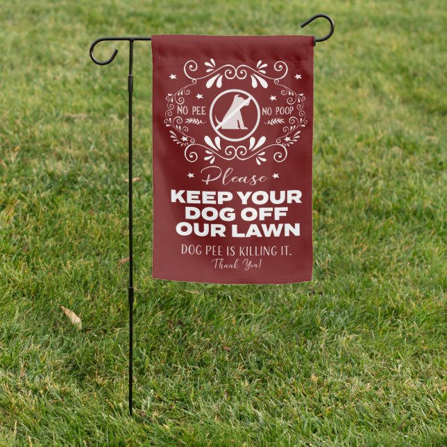 Keep Your Dog Off Our Lawn  Garden Flag (In SItu)