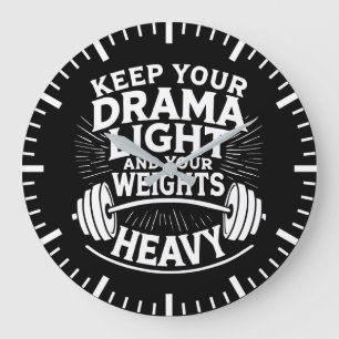 Keep Your Drama Light and Your Deadlifts Heavy Large Clock