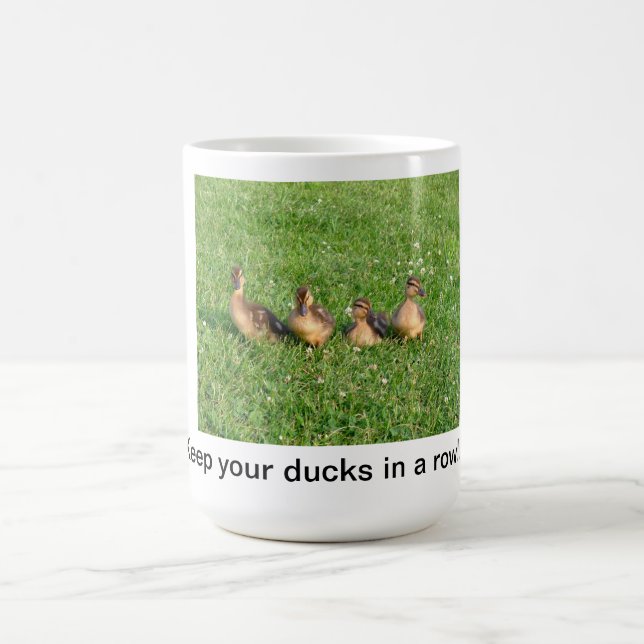Keep your Ducks in a Row Coffee Mug (Center)