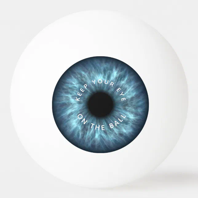 Keep Your Eye On The Ball - EYEBALL Ping Pong Ball | Zazzle