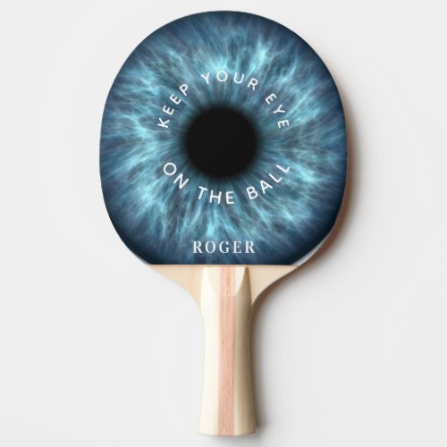 Keep Your Eye On The Ball EYEBALL Ping Pong Paddle