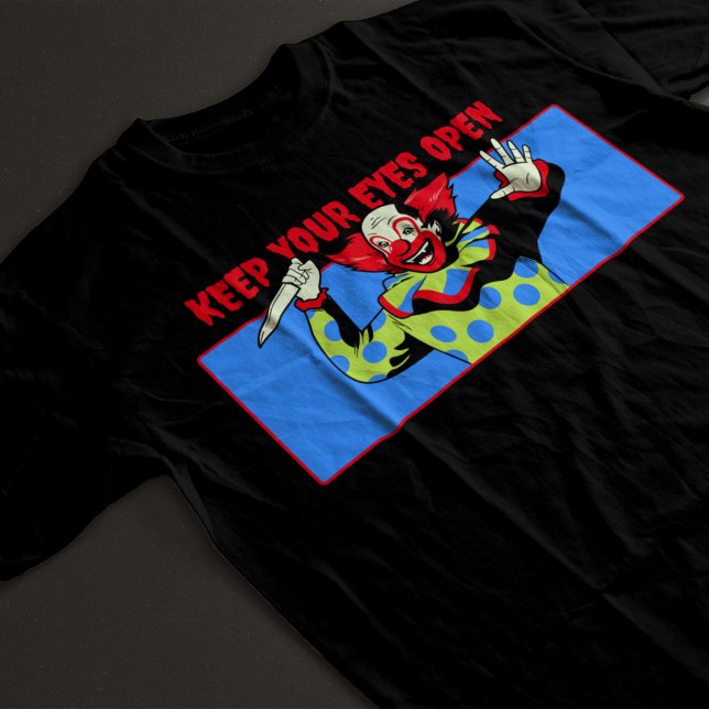 Keep Your Eyes Open Clown T-Shirt (Creator Uploaded)